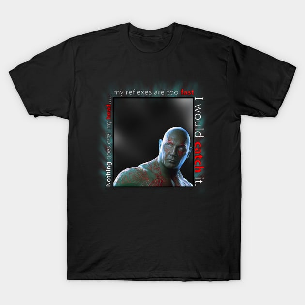 drax qoute T-Shirt by supranforever